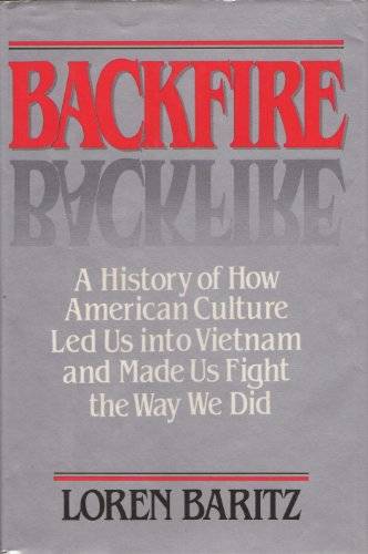 book titled Backfire: A History of How American Culture Led Us into Vietnam and Made us Fight the Way We Did.